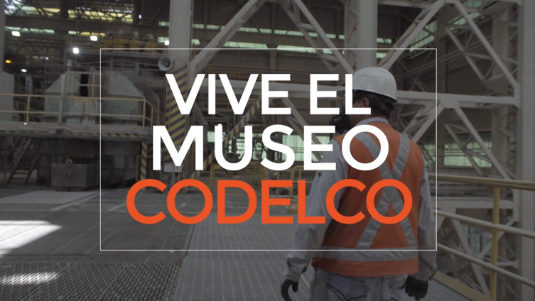 Codelco inaugura museo virtual en el Día del Patrimonio Codelco inaugura museo virtual en el Día del Patrimonio